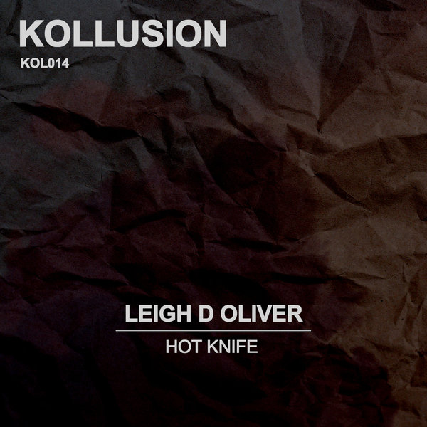 Leigh D Oliver - Hot Knife [KOL014]